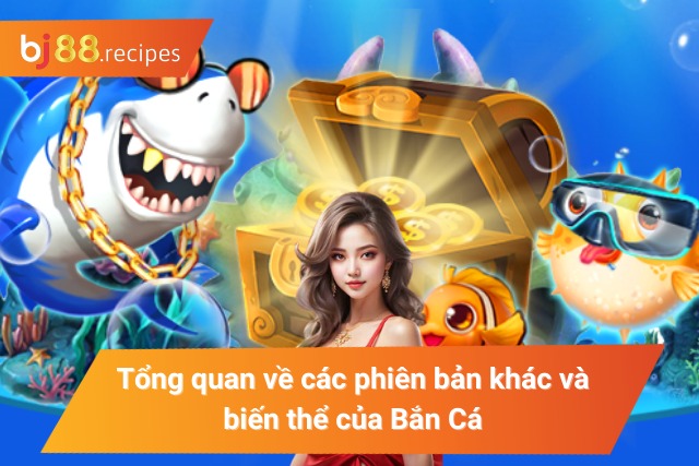 Khái niệm bắn cá và các phiên bản khác của bắn cá