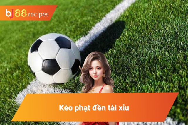 Tham gia vào cược phạt đền tài xỉu