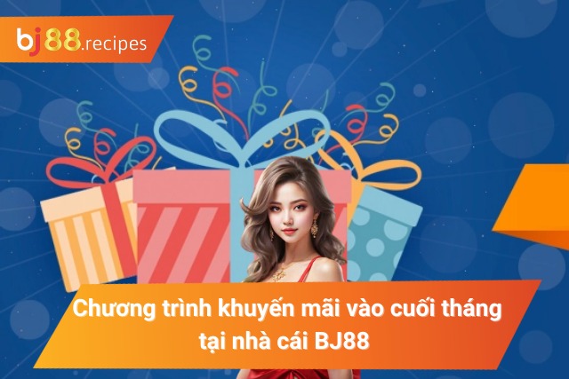 Chương trình khuyến mãi vào cuối tháng tại BJ88