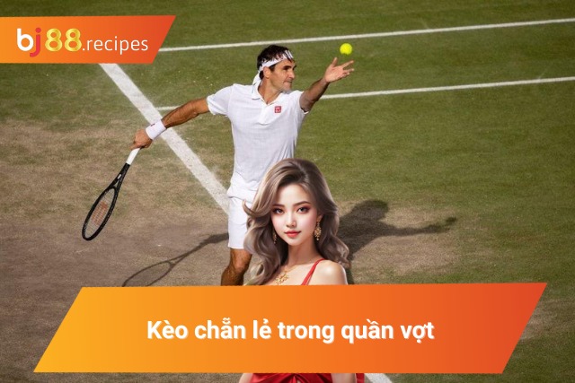 Cách cược vào kèo chẵn lẻ