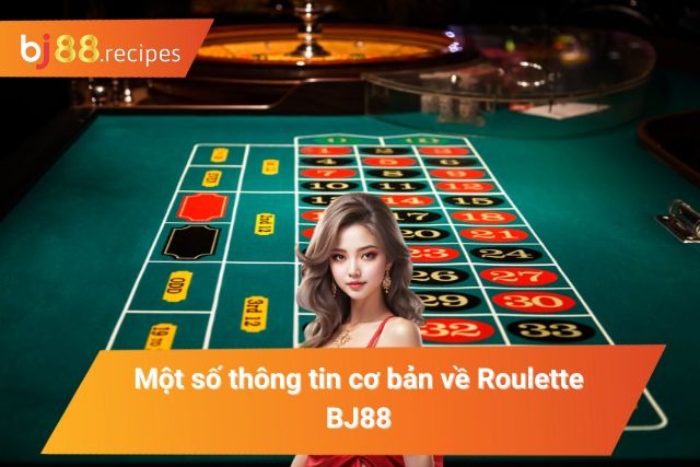 Những thông tin cơ bản về RouletteBJ88