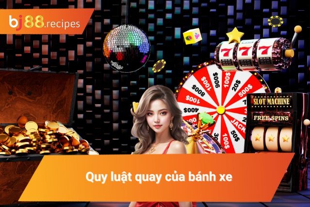 Quy luật qua của bánh xe trong Roulette BJ88